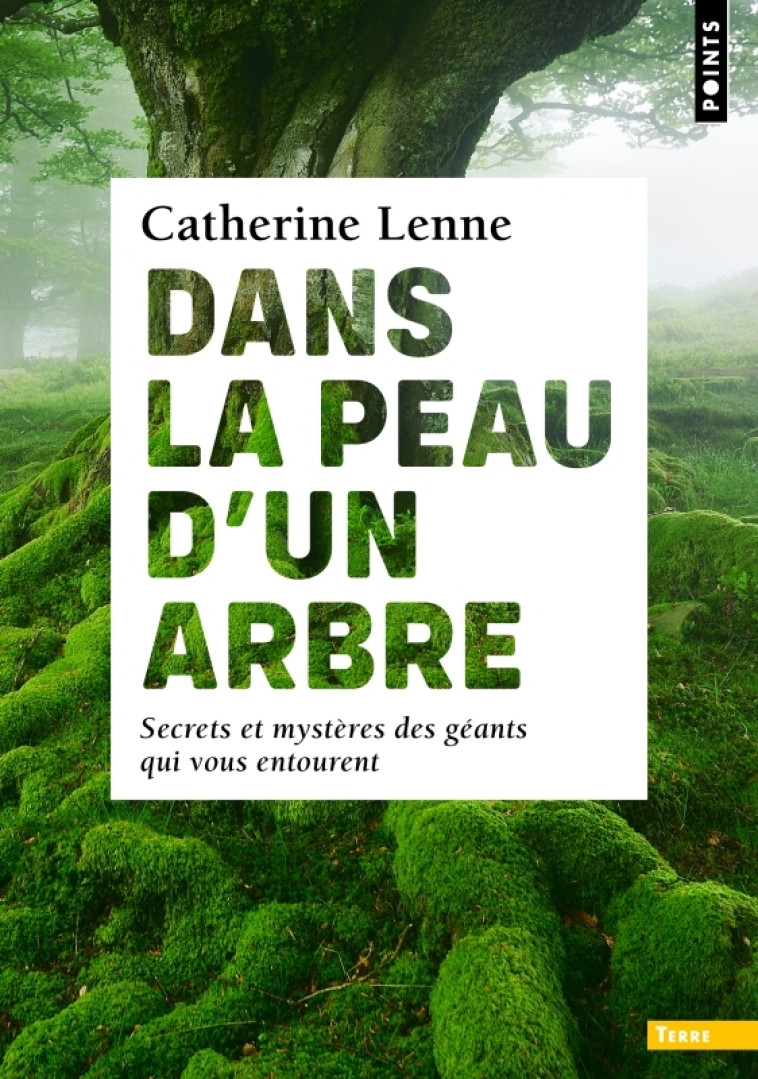 Dans la peau d'un arbre - Catherine Lenne, Catherine Lenne - POINTS