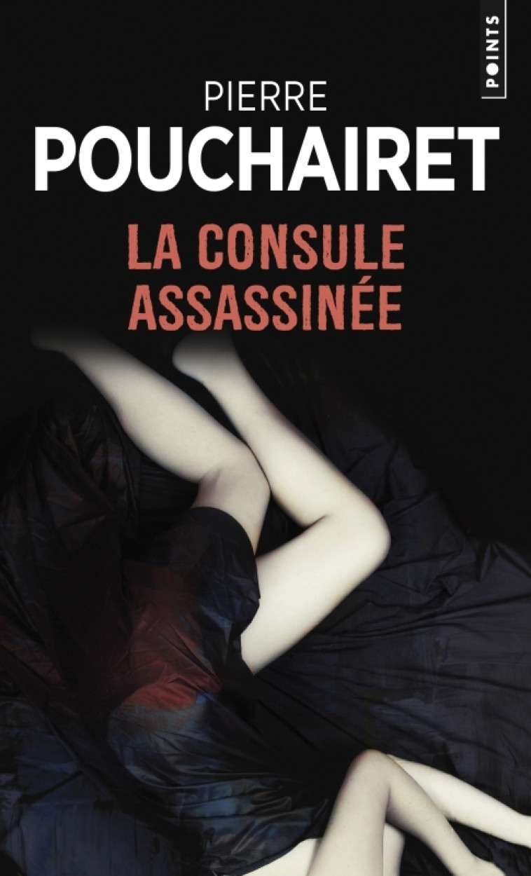 La Consule assassinée - Pierre Pouchairet, Pierre Pouchairet - POINTS