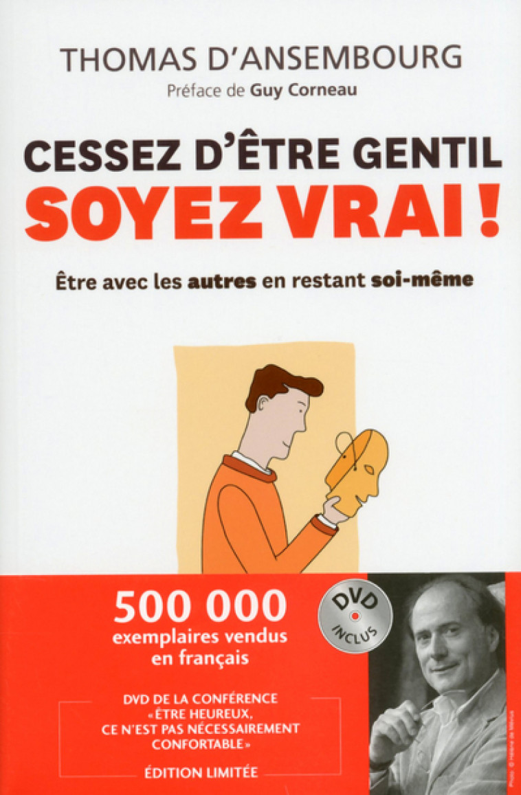 Cessez d'être gentil, soyez vrai + DVD offert NC - Thomas d' Ansembourg, Guy Corneau - DE L HOMME