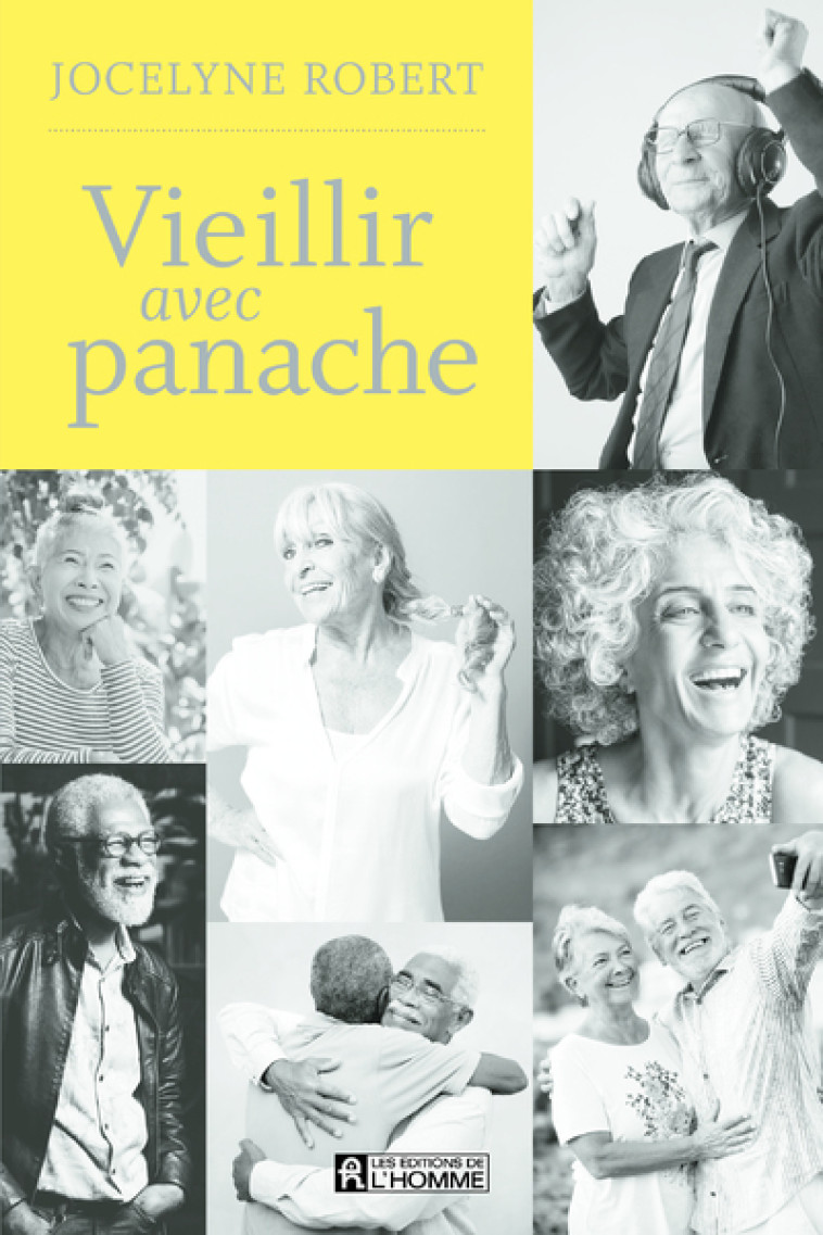 Vieillir avec panache - Jocelyne Robert - DE L HOMME