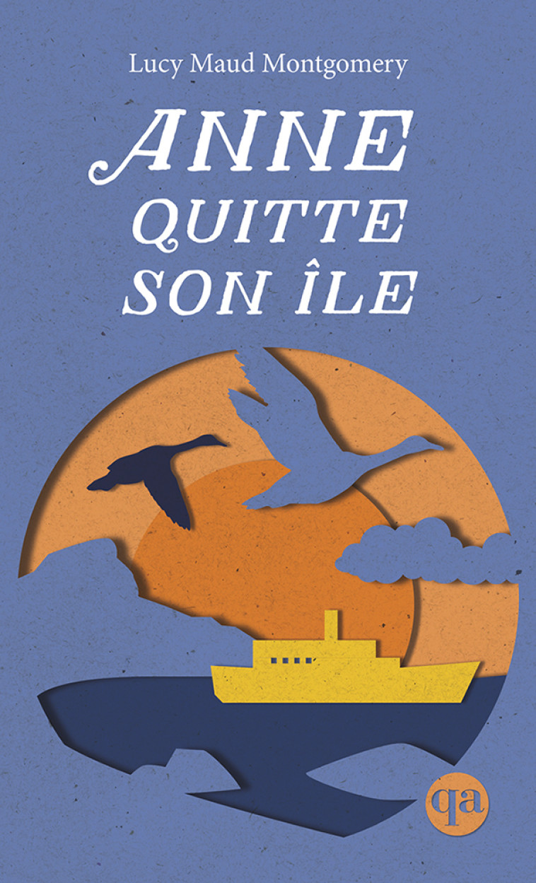 Anne quitte son île T3 - Lucy Maud Montgomery - QUEBEC AMERIQUE