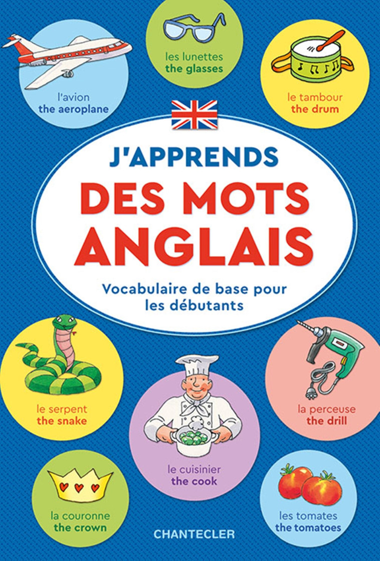 J'APPRENDS DES MOTS ANGLAIS -  Collectif - CHANTECLER