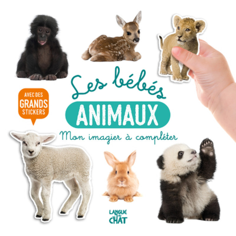 Mon bel imagier à compléter - Les bébés animaux - Avec de grands stickers - Collectif Collectif,  Collectif - LANGUE AU CHAT