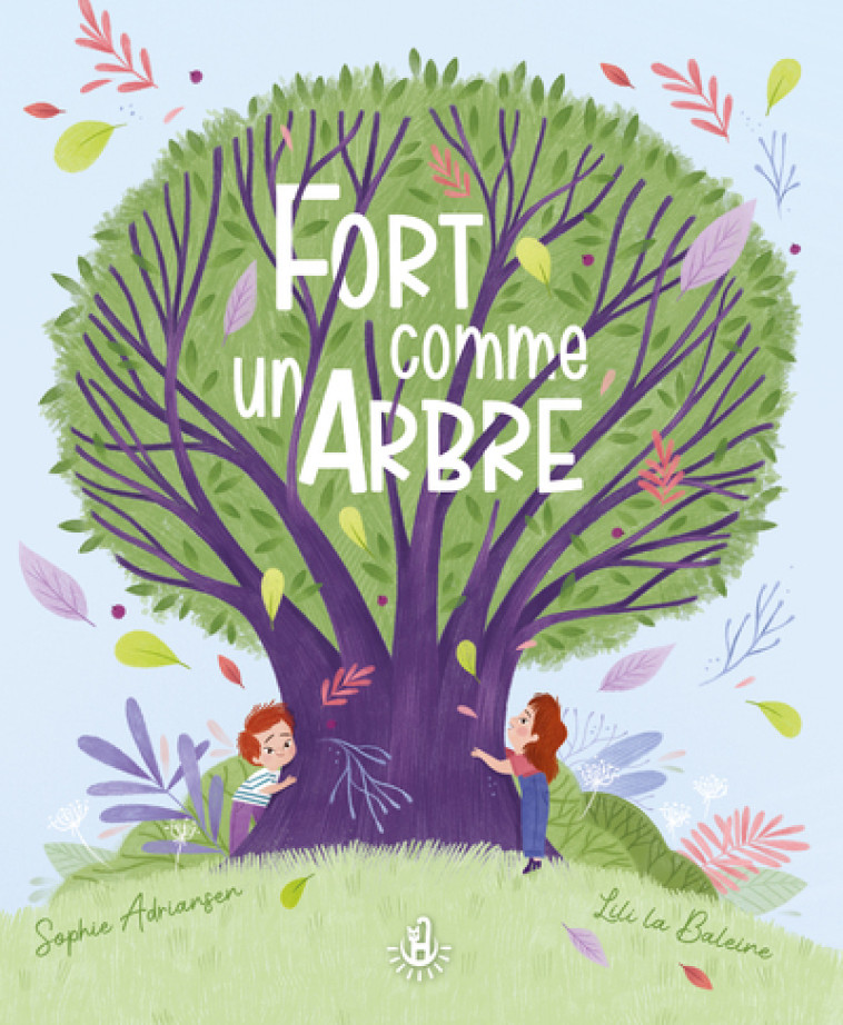 Fort comme un arbre - Lili La Baleine, Sophie Adriansen - LANGUE AU CHAT