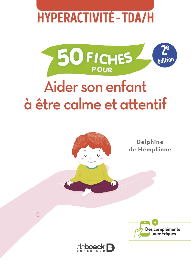 50 fiches pour aider son enfant à être calme et attentif - Delphine de Hemptinne - DE BOECK SUP