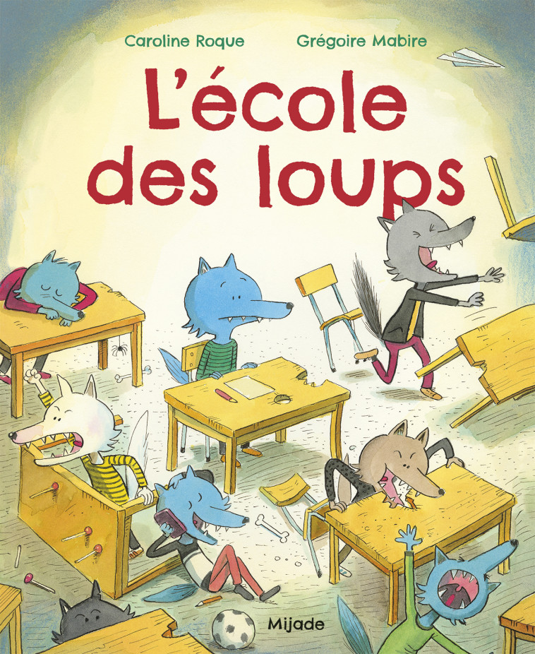 École des loups (L') - Caroline Roque, Grégoire Mabire, Caroline Roque, Grégoire Mabire - MIJADE