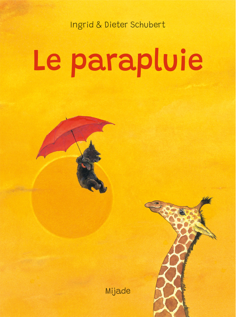 Parapluie (Le) - Ingrid & Dieter Schubert,  Schubert ingrid &. - MIJADE