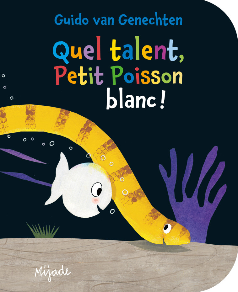 Petit Poisson Blanc - Quel talent! -  Van genechten gui., Guido Van Genechten - MIJADE