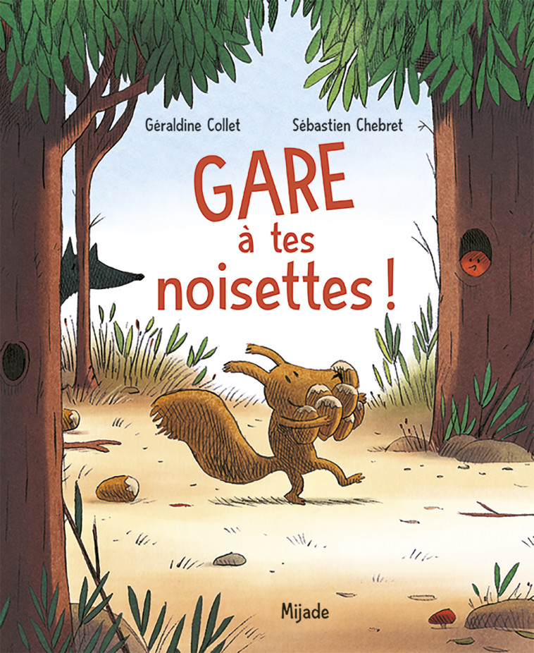 Gare à tes noisettes ! - Géraldine Collet, Sébastien Chebret - MIJADE