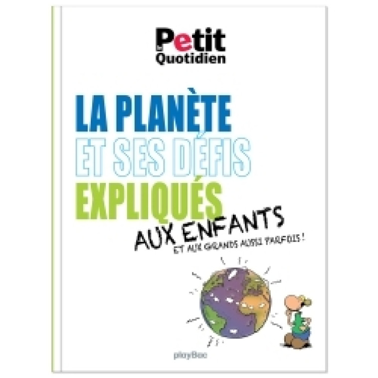 Mon Quotidien - La planète et ses défis expliqués aux enfants - XXX - PLAY BAC