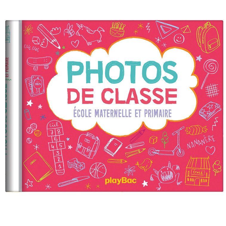 Mon album photos de classe - Maternelle et  primaire ED. 2019 - XXX - PLAY BAC