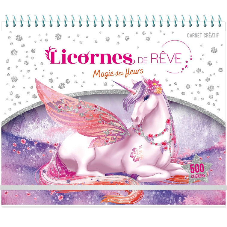 Licornes de rêve - Carnet créatif - Magie des fleurs - Christine Alcouffe - PLAY BAC