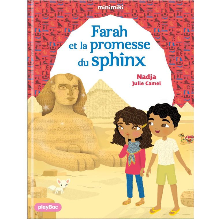 Minimiki - Farah et la promesse du Sphinx - Tome 34 - Nadja Nadja, Julie Camel,  NADJA - PLAY BAC