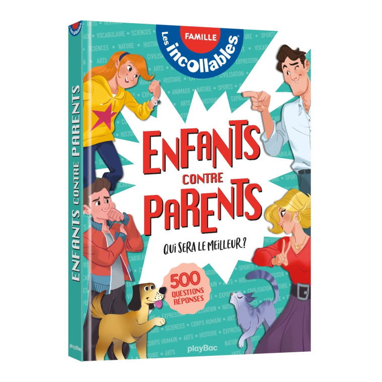 Les incollables - 500 questions réponses - enfants contre parents - El Gunto El Gunto,  El Gunto - PLAY BAC