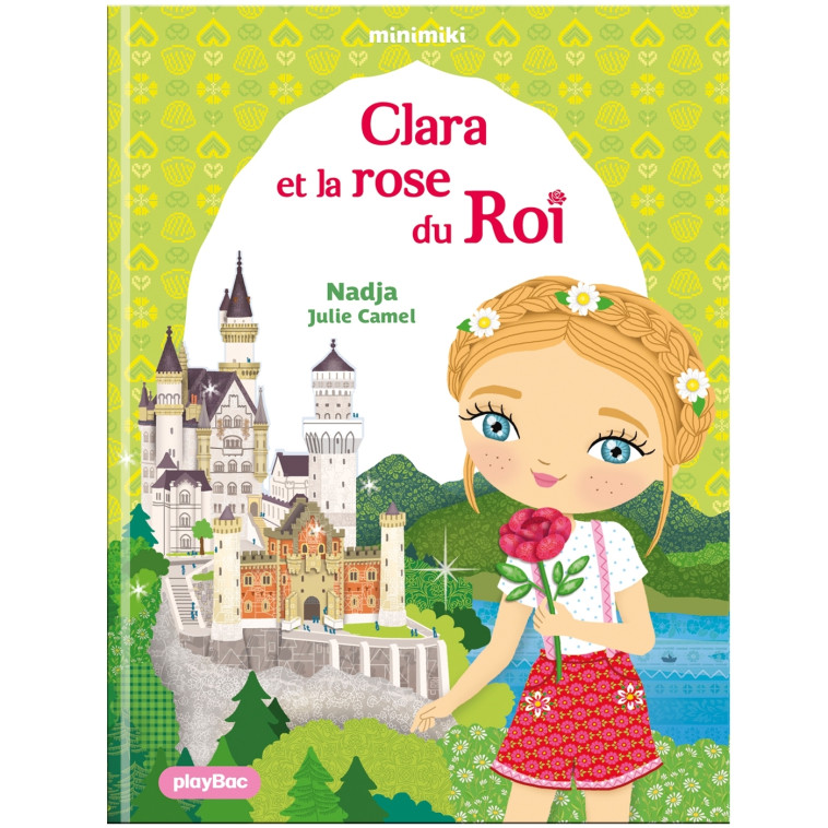 Minimiki - Clara et la rose du Roi - Tome 35 - Nadja Nadja, Julie Camel,  NADJA - PLAY BAC