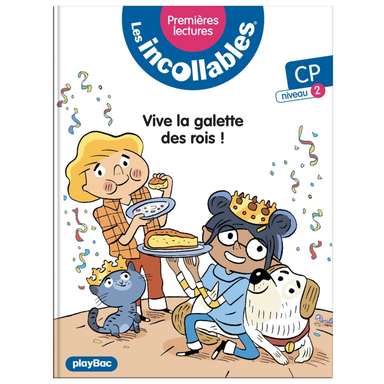 Les incollables - Premières lectures - Tome 20 - Vive la galette des rois ! - niv. 2 - Marie LENNE-FOUQUET, Laurent Audoin, Laurent Audouin - PLAY BAC