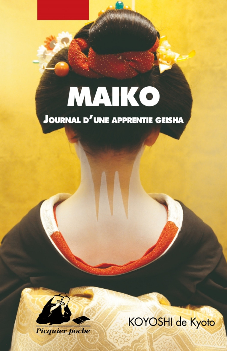 MAIKO - JOURNAL D'UNE APPRENTIE GEISHA - KOYOSHI DE KYÔTÔ KOYOSHI DE KYÔTÔ, Chika ODAKA-POCHARD - PICQUIER