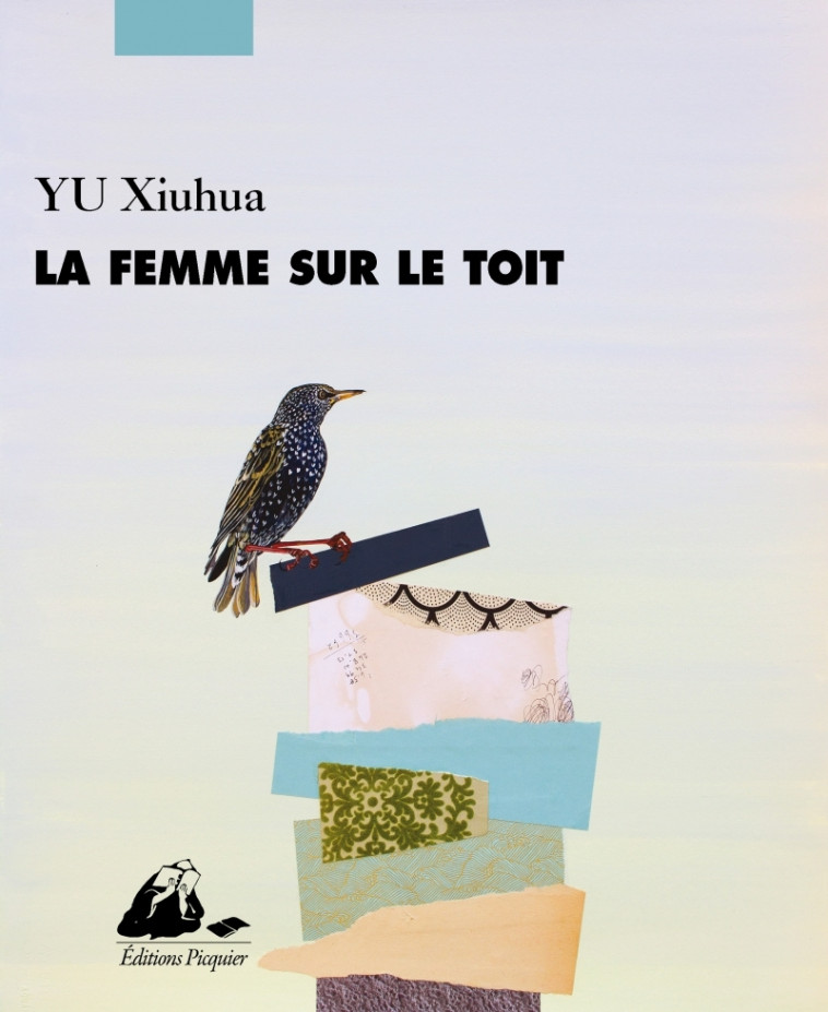 La Femme sur le toit - Xiuhua YU, Brigitte GUILBAUD - PICQUIER