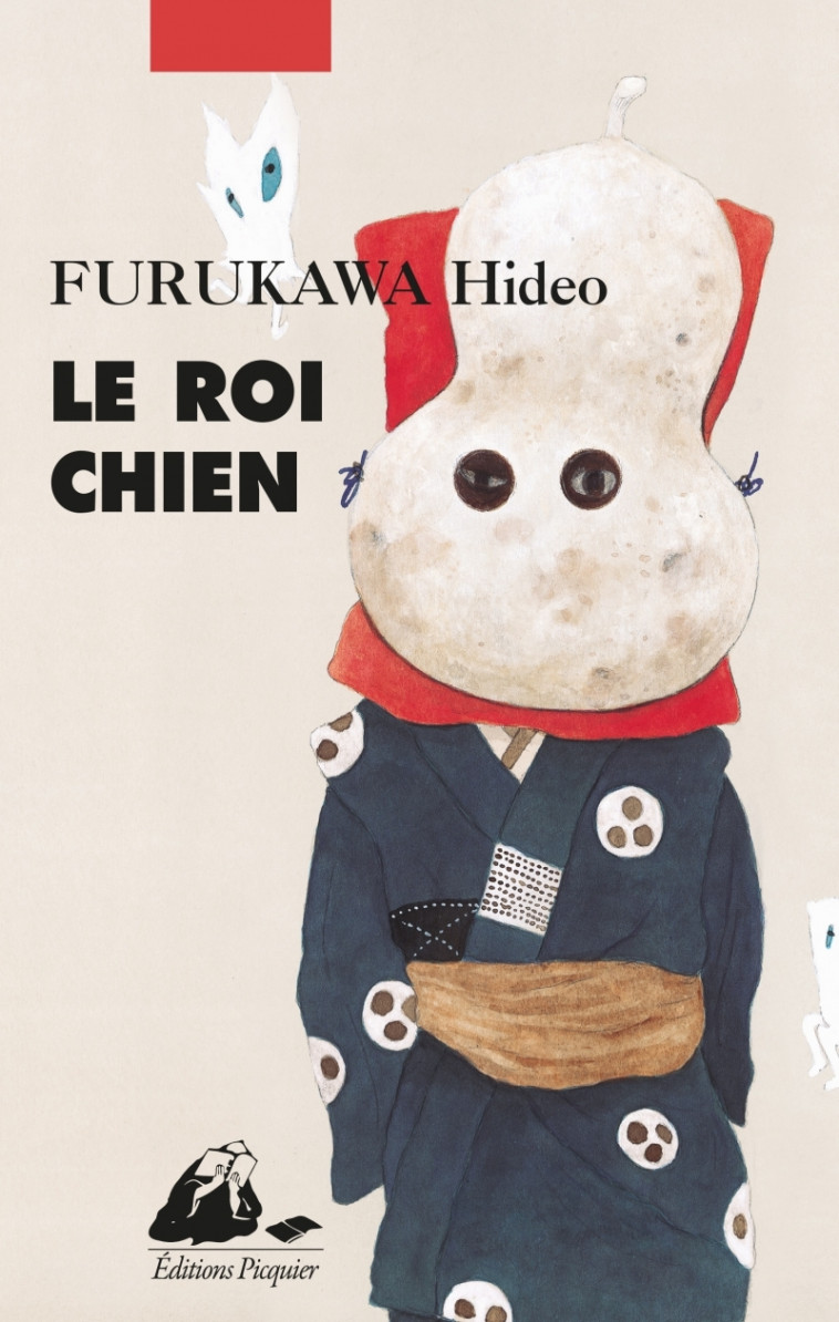 Le Roi chien - Hideo FURUKAWA, Patrick Honnoré - PICQUIER