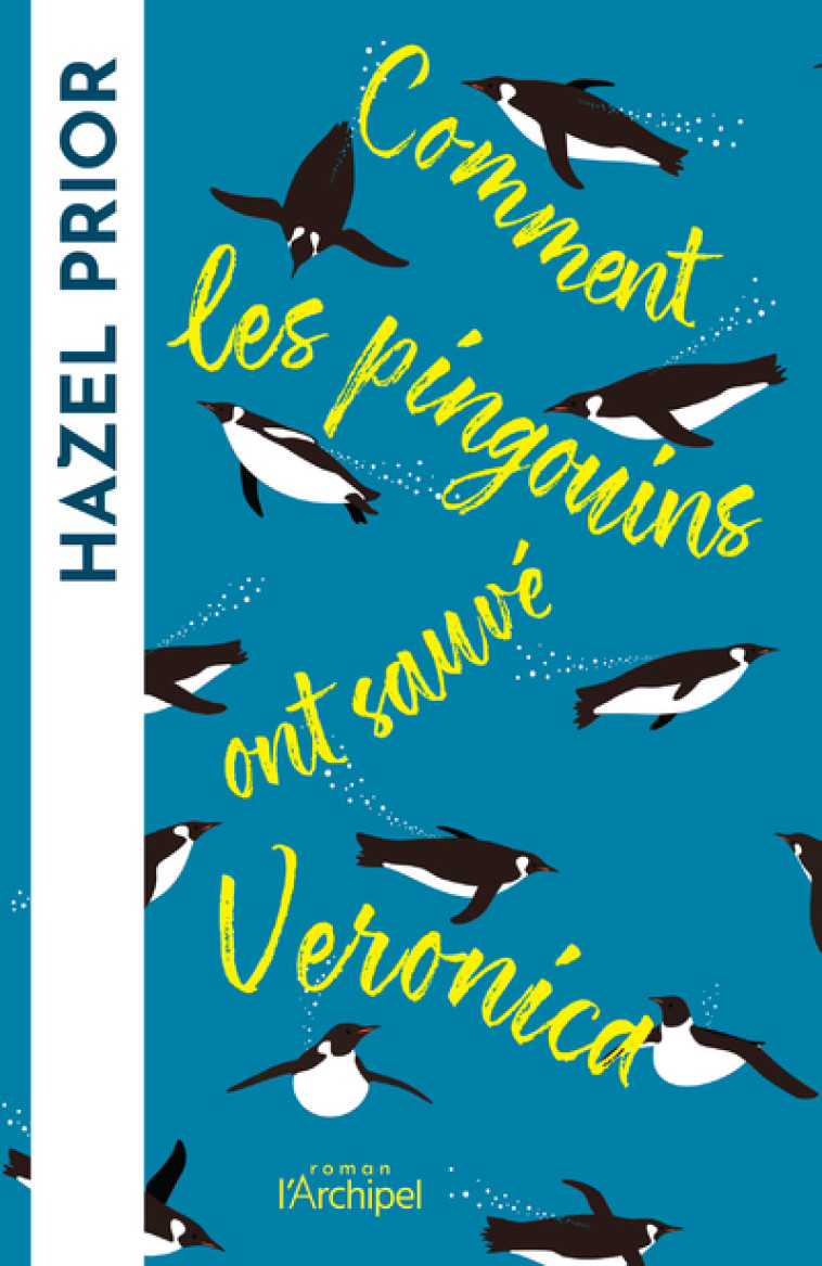 Comment les pingouins ont sauvé Veronica - Hazel Prior, Estelle Flory - ARCHIPEL