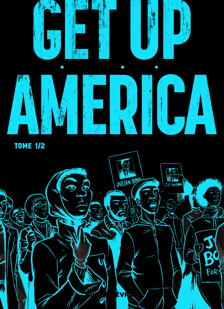 Get Up America - Tome 1 - Andrew AYDIN, John LEWIS, Nate Powell - RUE DE SEVRES