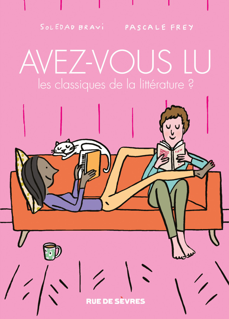 Avez-vous lu les classiques de la littérature ? - Tome 5 - Soledad Bravi, Pascale Frey - RUE DE SEVRES