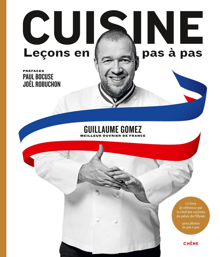 Cuisine Leçons en pas à pas - Guillaume Gomez, Jean-Charles Vaillant - LE CHENE