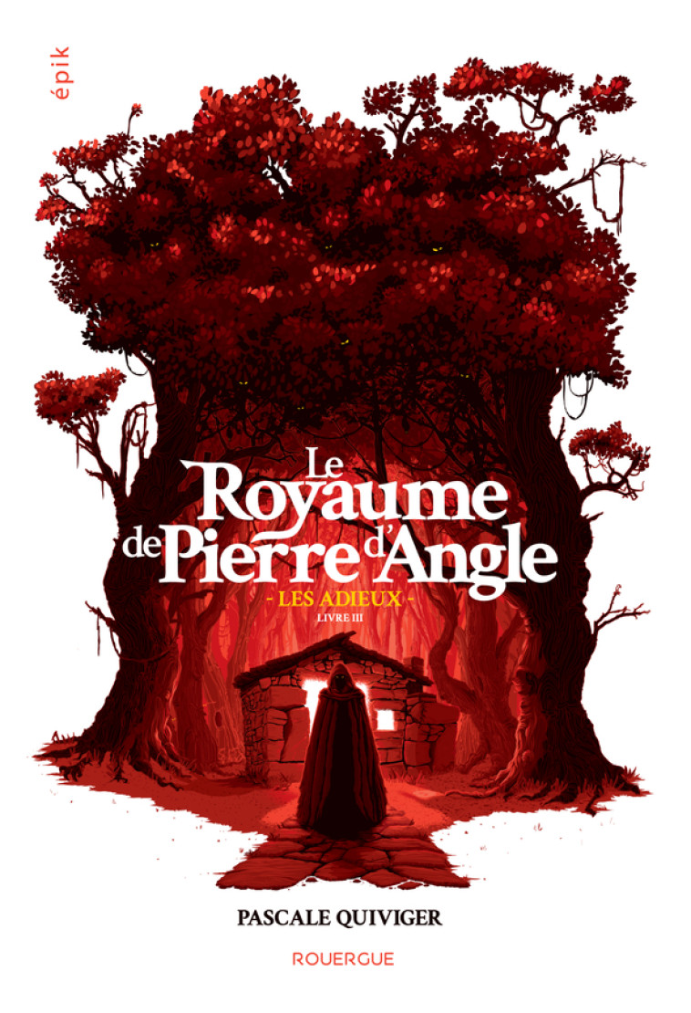 Le Royaume de Pierre d'Angle - Livre 3 - Pascale Quiviger - ROUERGUE