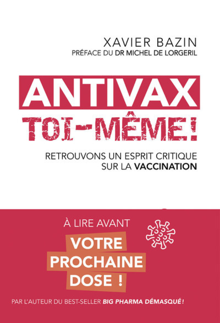 Antivax toi-même ! - Retrouvons un esprit critique sur la vaccination - Xavier Bazin, Michel de Lorgeril - TREDANIEL