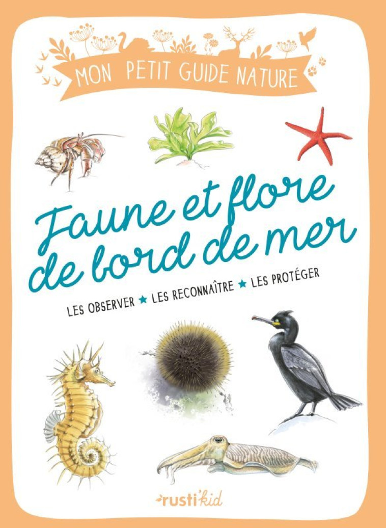 Faune et flore de bord de mer - Xavier Japiot - RUSTI KID