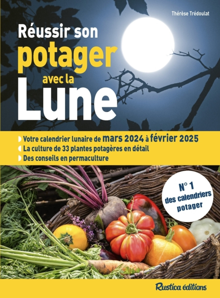 Réussir son potager avec la lune 2024-2025 - Thérèse Trédoulat - RUSTICA