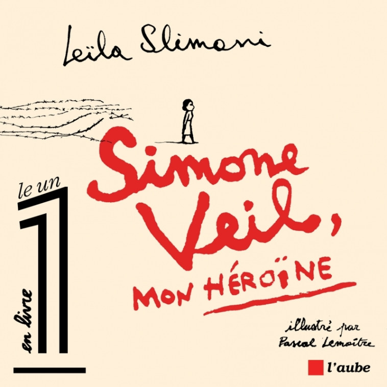 SIMONE VEIL, MON HEROINE - Leïla Slimani, Pascal Lemaître - DE L AUBE