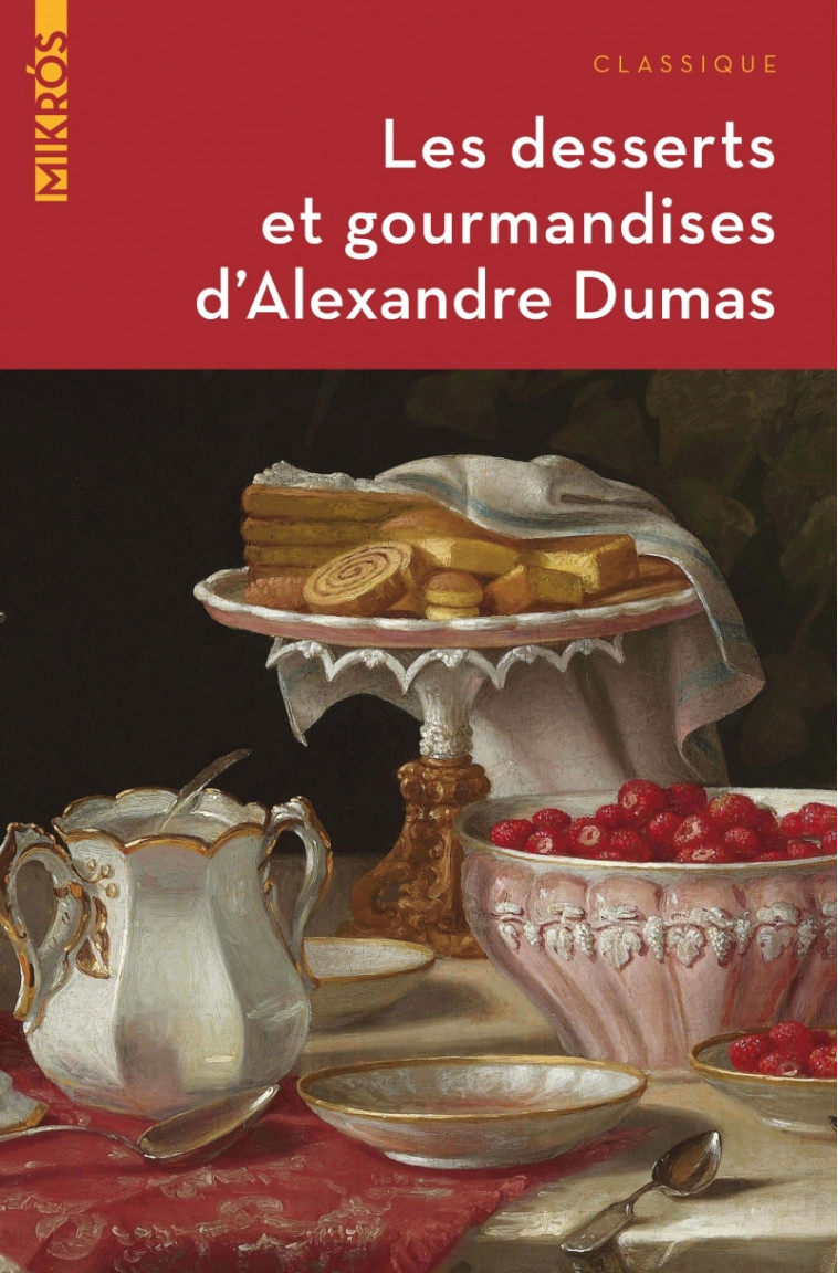 Les desserts et gourmandises d’Alexandre Dumas - Alexandre Dumas - DE L AUBE