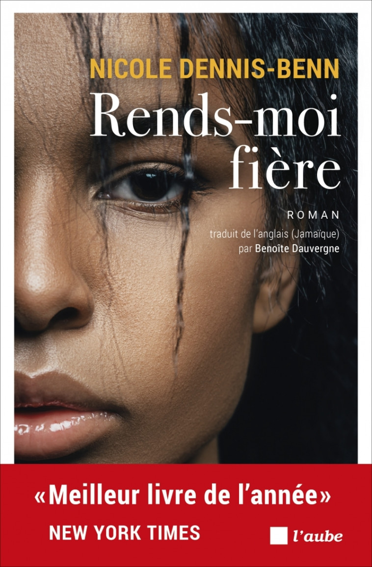 Rends-moi fière - Nicole DENNIS-BENN, Benoîte Dauvergne - DE L AUBE