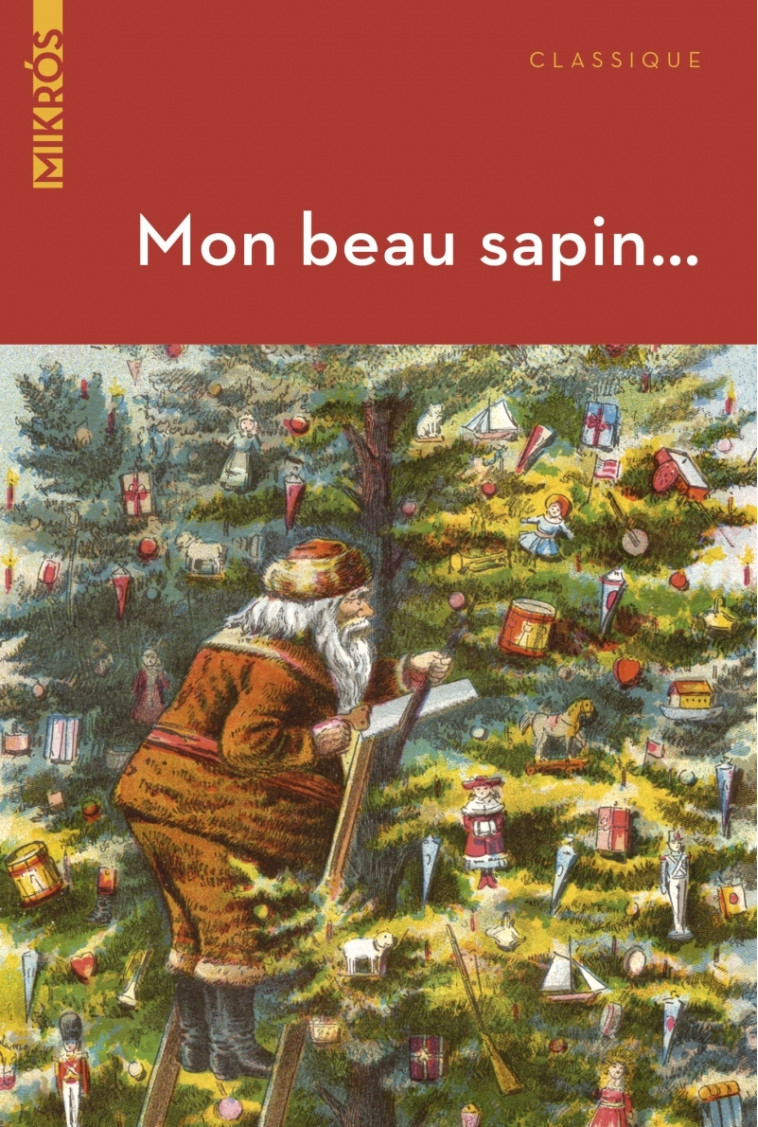 Mon beau sapin - Guillaume Apollinaire, Hans Christian Andersen, Charles Dickens, Fiodor Dostoïevski, O HENRY, G LENOTRE - DE L AUBE