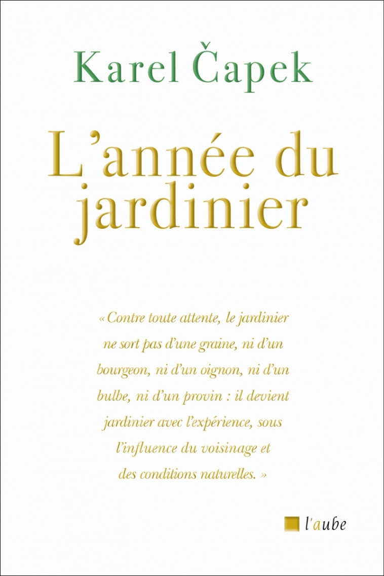 L'année du jardinier - Karel Capek, Joseph Gagnaire, Josef Capek - DE L AUBE