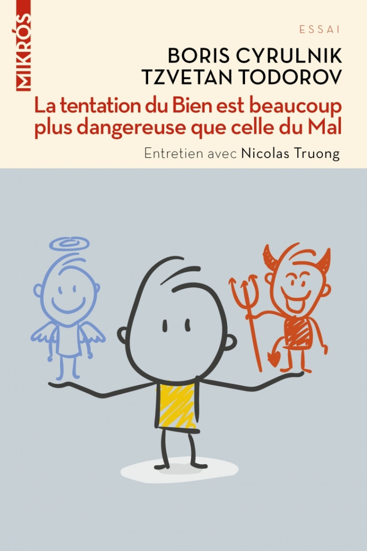 La tentation du Bien est beaucoup plus dangereuse que celle - Tzvetan Todorov, Boris Cyrulnik, Nicolas Truong - DE L AUBE