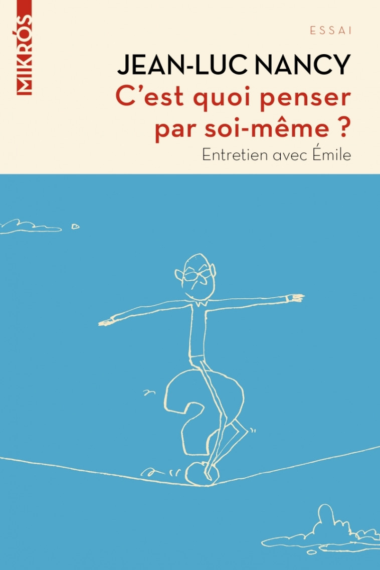 C'est quoi penser par soi-même ? - Jean-Luc Nancy - DE L AUBE