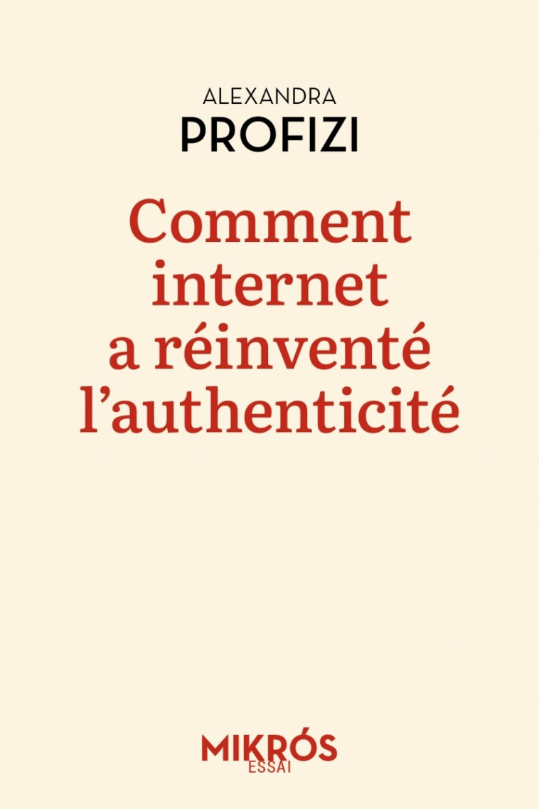 Comment internet a réinventé l'authenticité - Alexandra PROFIZI - DE L AUBE