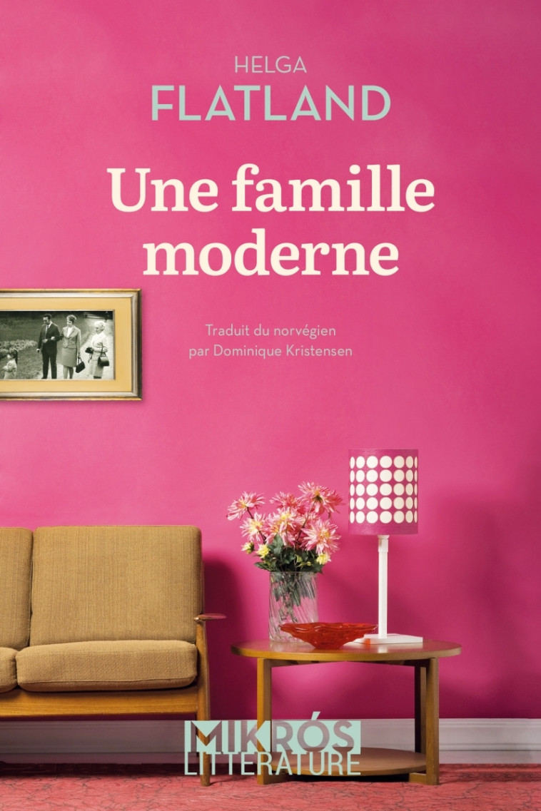 Une famille moderne - Helga FLATLAND, Dominique KRISTENSEN - DE L AUBE