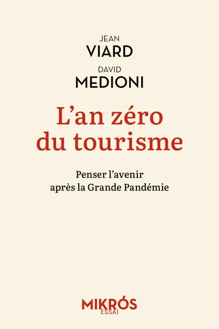 L'an zéro du tourisme - Penser l'avenir après la Grande Pand - Jean Viard, David MEDIONI - DE L AUBE