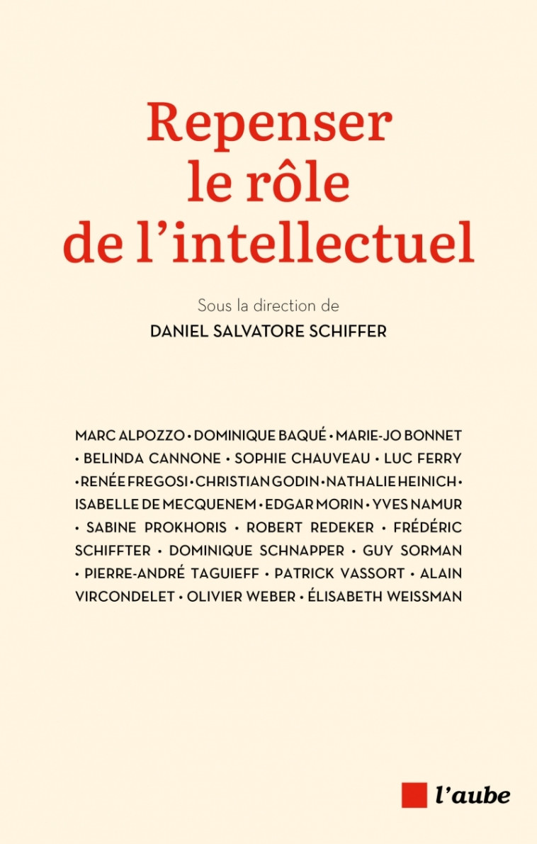 Repenser le rôle de l'intellectuel - Daniel Salvatore Schiffer - DE L AUBE