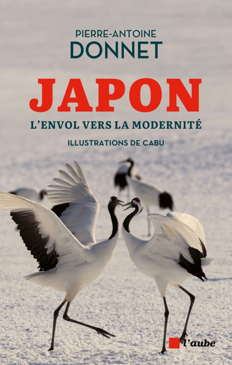 Japon et modernité - L'envol vers la modernité - Pierre-Antoine Donnet - DE L AUBE