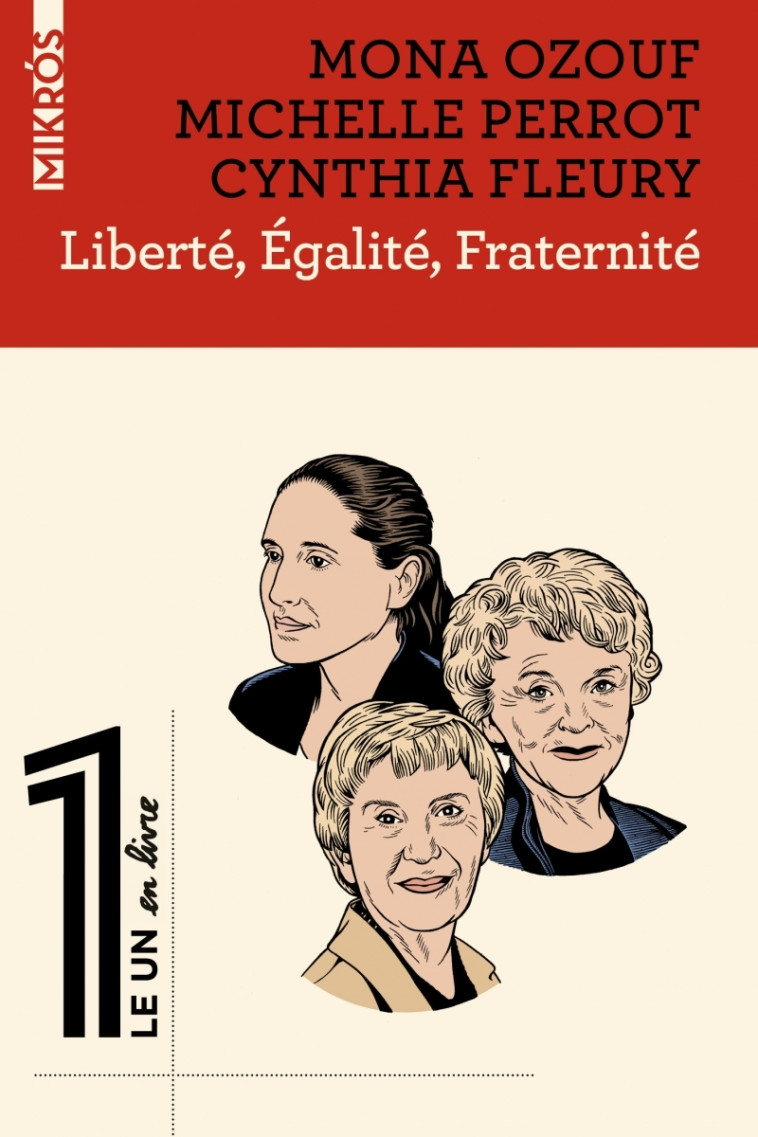 Liberté, Égalité, Fraternité - Mona Ozouf, Michelle Perrot, Cynthia Fleury - DE L AUBE