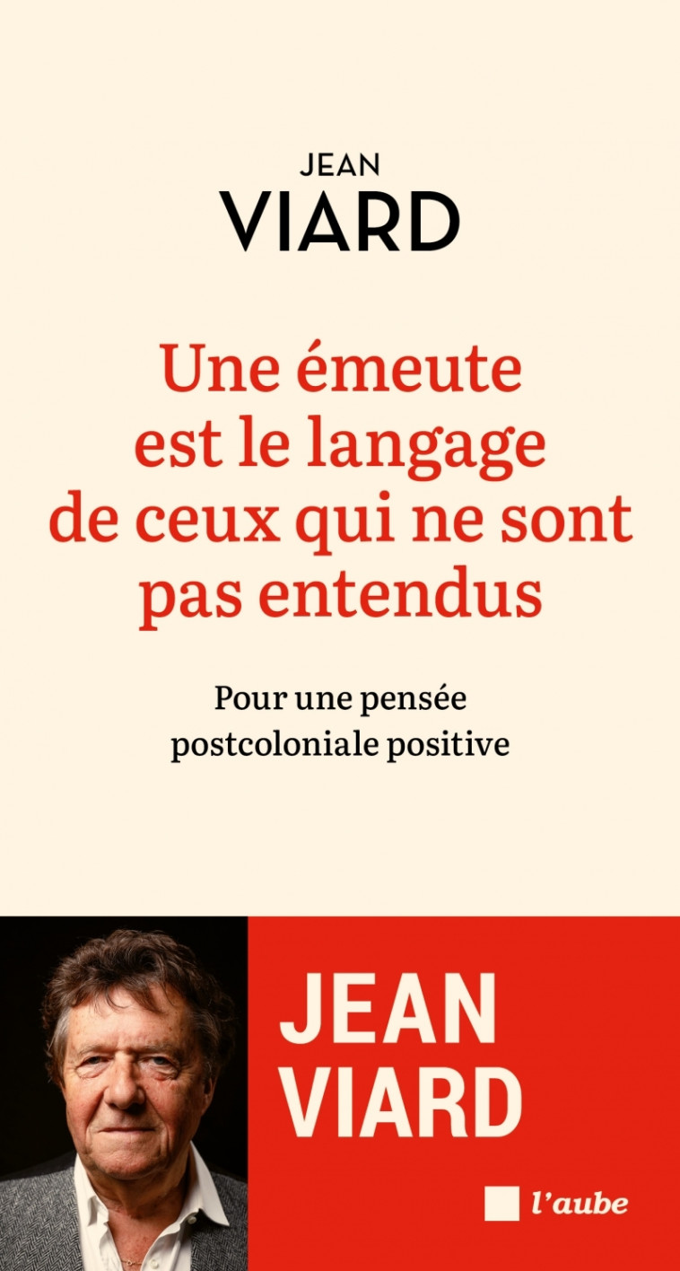 Une émeute est le langage de ceux qui ne sont pas entendus - Jean Viard - DE L AUBE