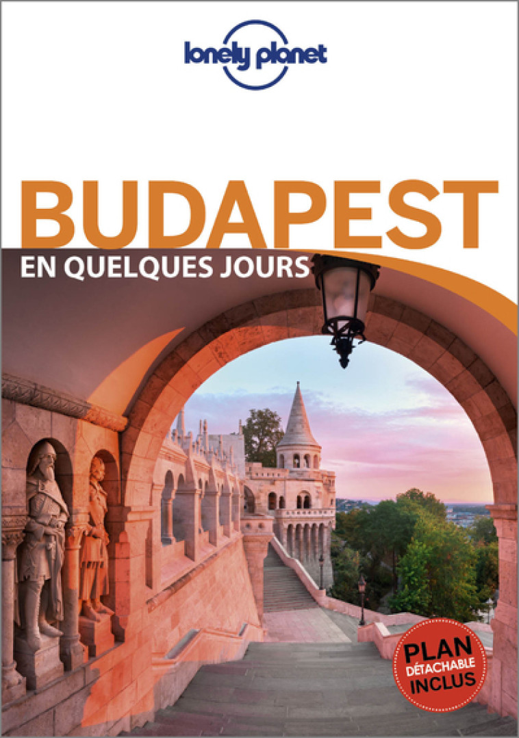 Budapest En quelques jours 4ed - Lonely planet fr Lonely planet fr - LONELY PLANET