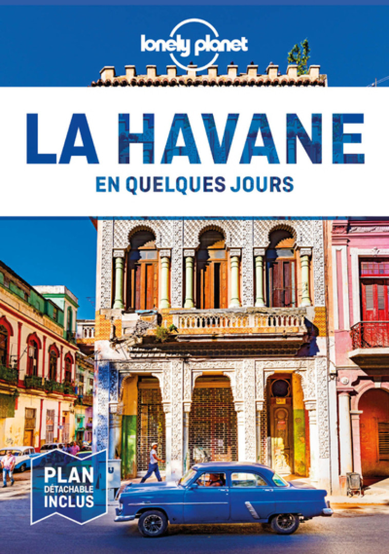 La Havane En quelques jours 2ed - Lonely planet fr Lonely planet fr - LONELY PLANET