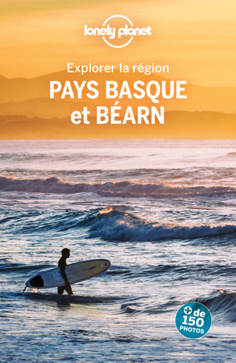 Explorer la région Pays Basque et Béarn 4ed - Lonely planet fr Lonely planet fr - LONELY PLANET