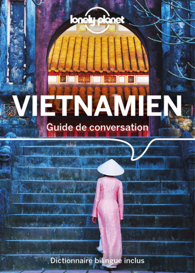 Guide de conversation Vietnamien 5ed - Lonely planet fr Lonely planet fr - LONELY PLANET