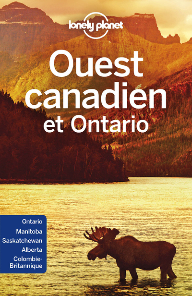 Ouest Canadien et Ontario 5ed - Lonely planet fr Lonely planet fr,  Lonely planet fr - LONELY PLANET